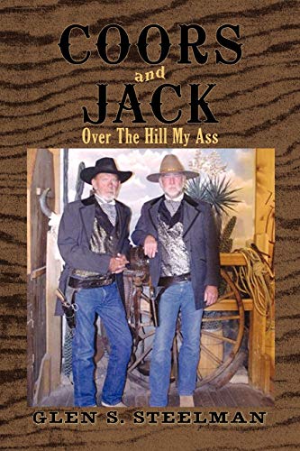 Coors and Jack: Over the Hill My Ass