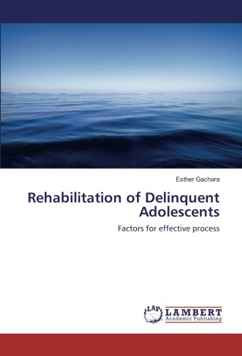Rehabilitation of Delinquent Adolescents: Factors for effective process