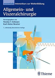 Allgemein- und Viszeralchirurgie essentials: Intensivkurs zur Weiterbildung