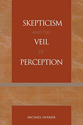 Skepticism and the Veil of Perception (Studies in Epistemology and Cognitive Theory)