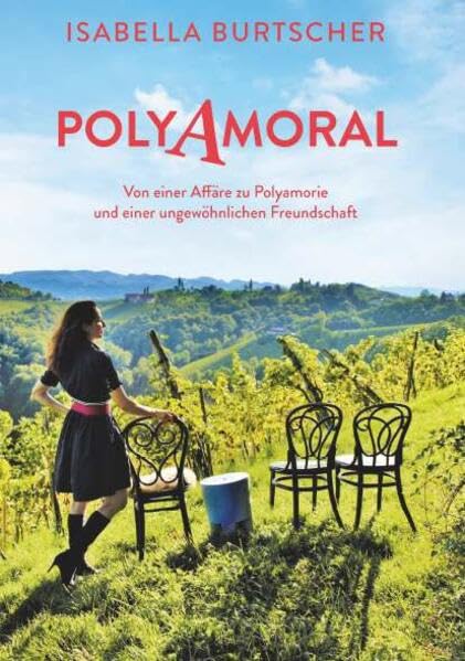 POLYAMORAL: Von einer Affäre zu Polyamorie und einer ungewöhnlichen Freundschaft