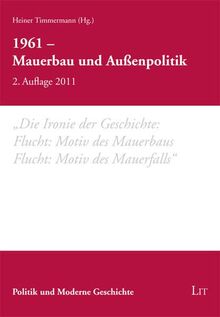 1961 - Mauerbau und Aussenpolitik (Dokumente und Schriften der Europäischen Akademie Otzenhausen)