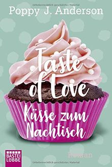 Taste of Love - Küsse zum Nachtisch: Roman (Die Köche von Boston, Band 2)