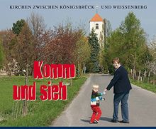 Komm und sieh. Kirchen zwischen Königsbrück und Weißenberg