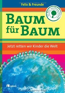 Baum für Baum. Jetzt retten wir Kinder die Welt