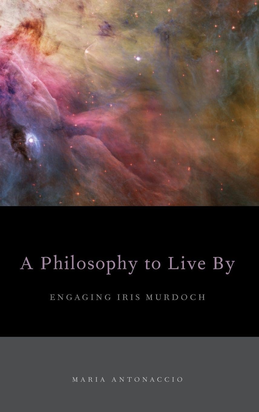 PHILOSOPHY TO LIVE BY C: Engaging Iris Murdoch