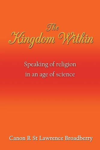 The Kingdom Within: Speaking of Religion in an Age of Science