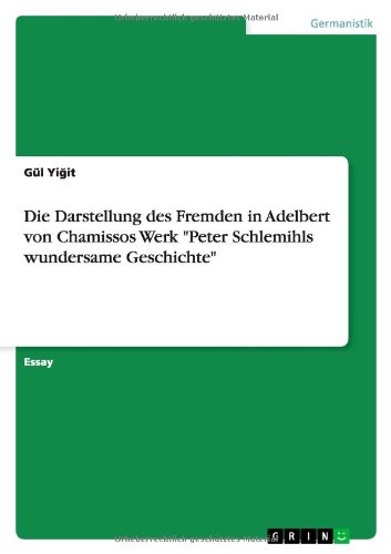 Die Darstellung des Fremden in Adelbert von Chamissos Werk Peter Schlemihls wundersame Geschichte