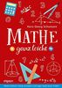 Mathe ganz leicht: Mathe endlich richtig verstehen und sogar Spaß daran finden!