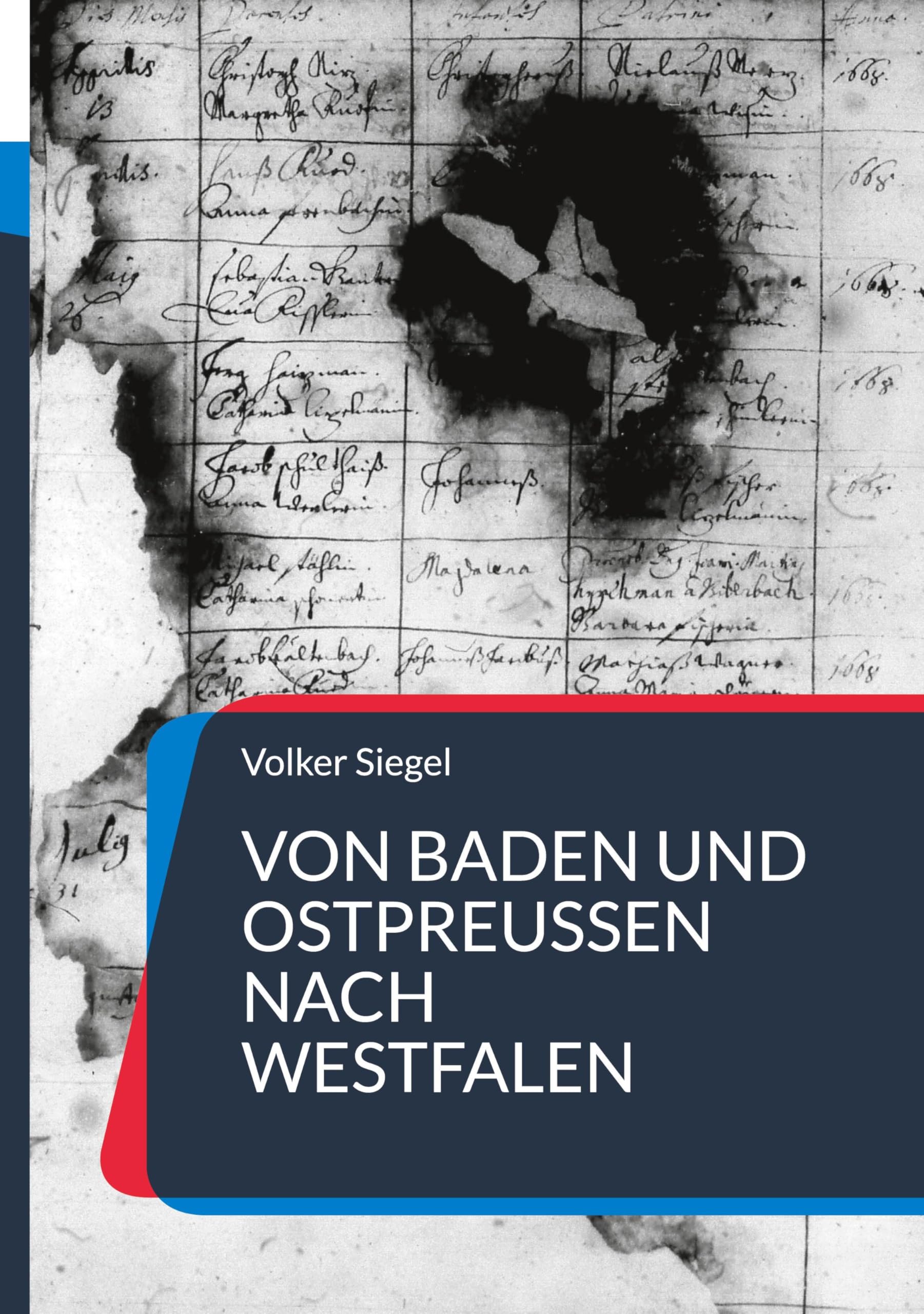 Von Baden und Ostpreußen nach Westfalen: Eine Chronik der Familien Siegel und Kasslack