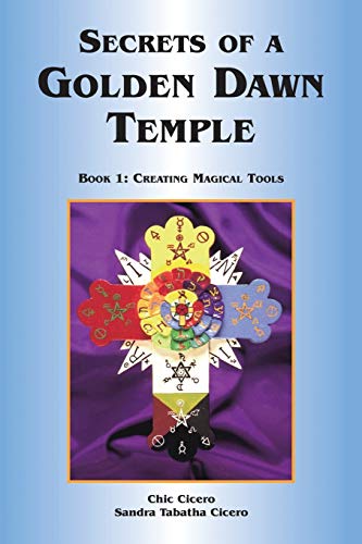 Secrets of a Golden Dawn Temple: Creating Magical Tools