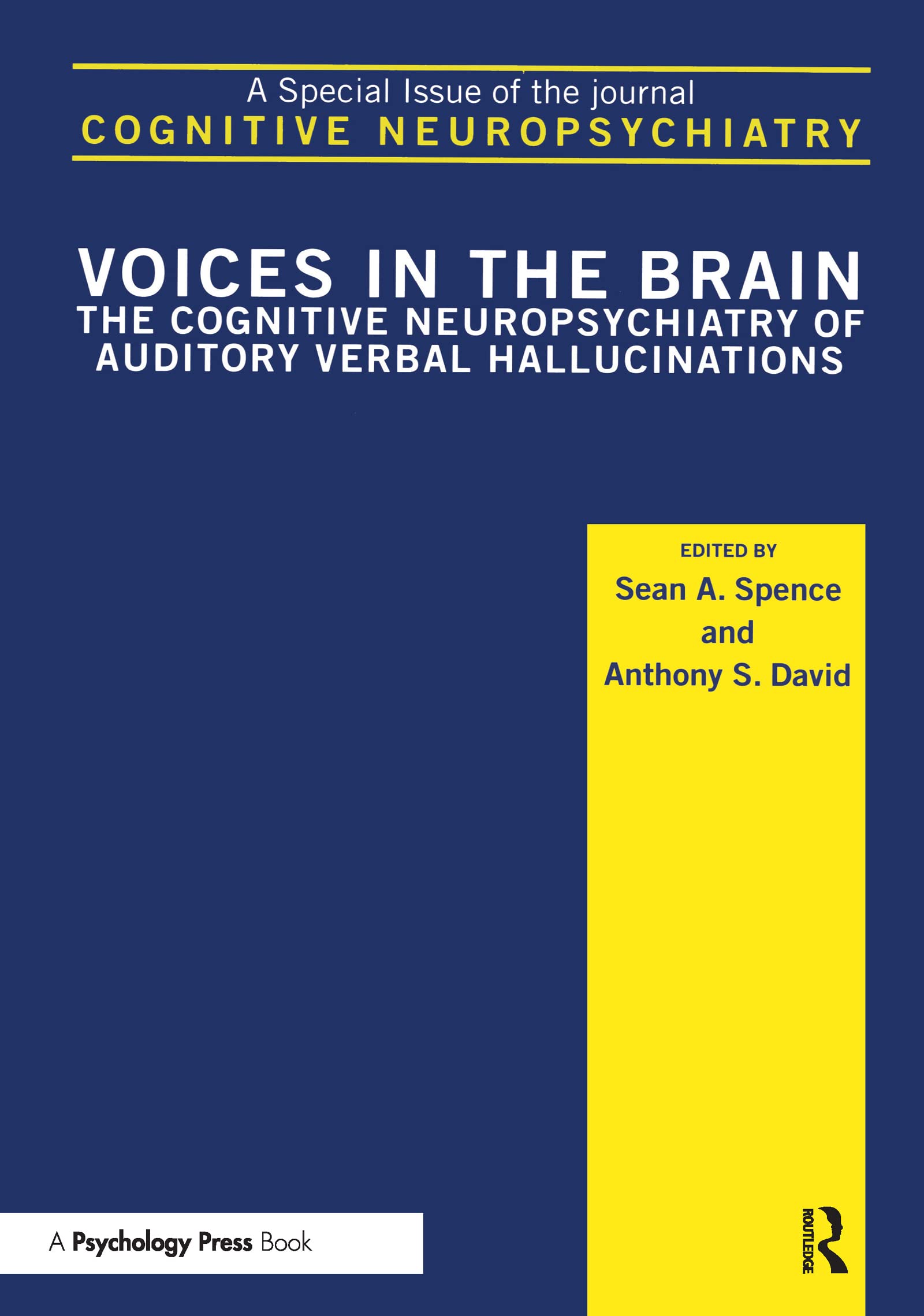Voices in the Brain: The Cognitive Neuropsychiatry of Auditory Verbal Hallucinations: The Cognitive Neuropsychiatry of Auditory Verbal Hallucinations: ... (Special Issues of Cognitive Neuropsychiatry)