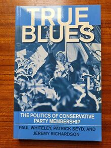 True Blues: The Politics of Conservative Party Membership