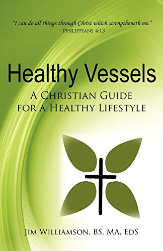 Healthy Vessels: A Christian Guide for a Healthy Lifestyle