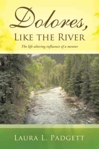 Dolores, Like the River: The life-altering influence of a mentor