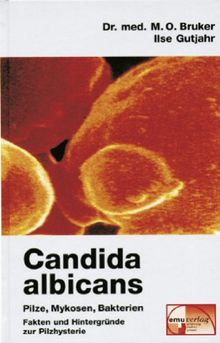 Candida albicans. Pilze, Mykosen, Bakterien: Mythen und Fakten