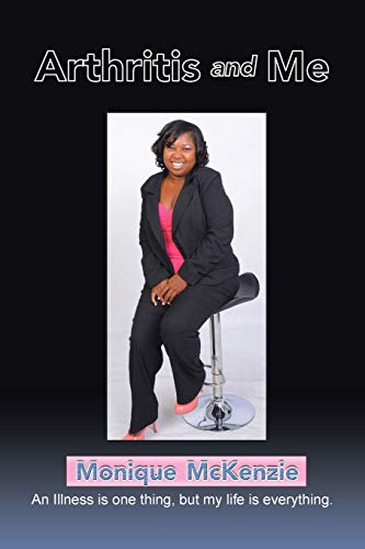 Arthritis and Me: An Illness is one thing, but my life is everything