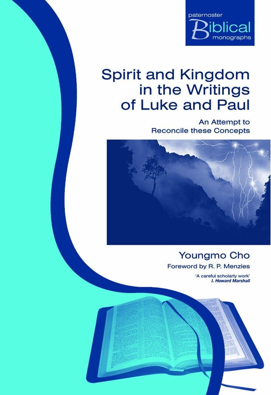 Spirit and Kingdom in the Writings of Luke and Paul
