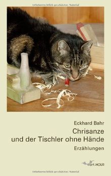 Chrisanze und der Tischler ohne Hände: Erzählungen