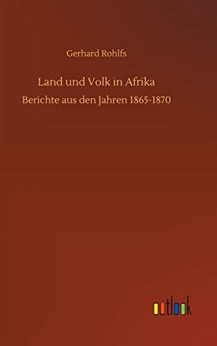 Land und Volk in Afrika: Berichte aus den Jahren 1865-1870