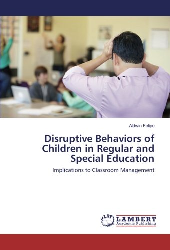 Disruptive Behaviors of Children in Regular and Special Education: Implications to Classroom Management