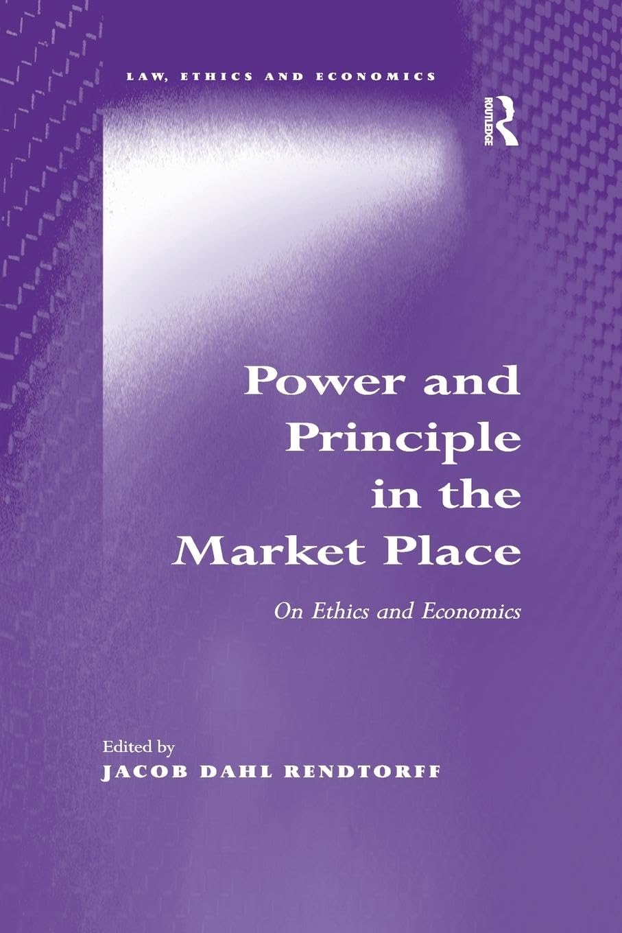 unbekannt Power And Principle In The Market Place, On Ethics And Economics (Law, Ethics And Economics)