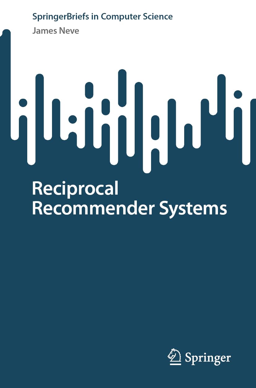Reciprocal Recommender Systems (SpringerBriefs in Computer Science)