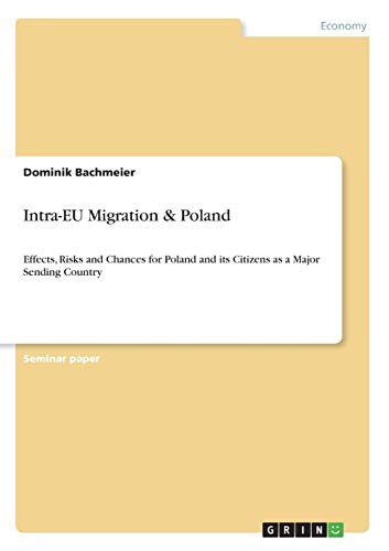 Intra-EU Migration & Poland: Effects, Risks and Chances for Poland and its Citizens as a Major Sending Country