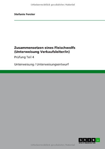 Zusammensetzen eines Fleischwolfs (Unterweisung Verkaufsleiter/in): Prüfung Teil 4