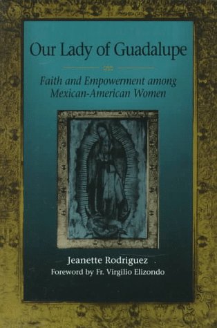 Our Lady of Guadalupe: Faith and Empowerment Among Mexican-American Women