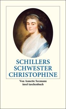 Schillers Schwester Christophine (insel taschenbuch)