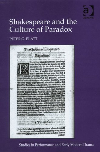 Shakespeare and the Culture of Paradox (Studies in Performance and Early Modern Drama)