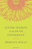 Divine Secrets of the Ya-Ya Sisterhood: A Novel