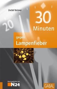 30 Minuten gegen Lampenfieber von Detlef Bührer | Buch | Zustand gut