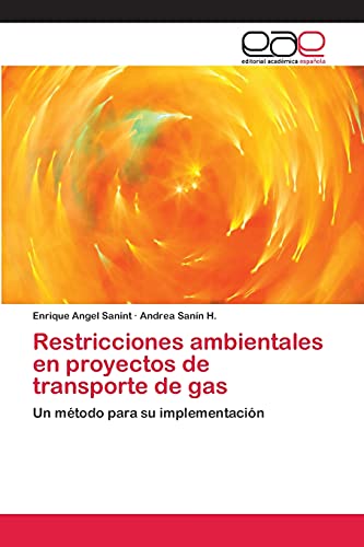 Restricciones ambientales en proyectos de transporte de gas: Un método para su implementación