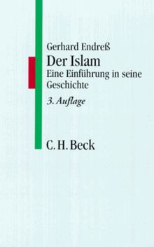 Der Islam: Eine Einführung in seine Geschichte