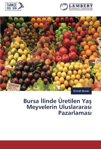 Bursa İlinde Üretilen Yaş Meyvelerin Uluslararası Pazarlaması