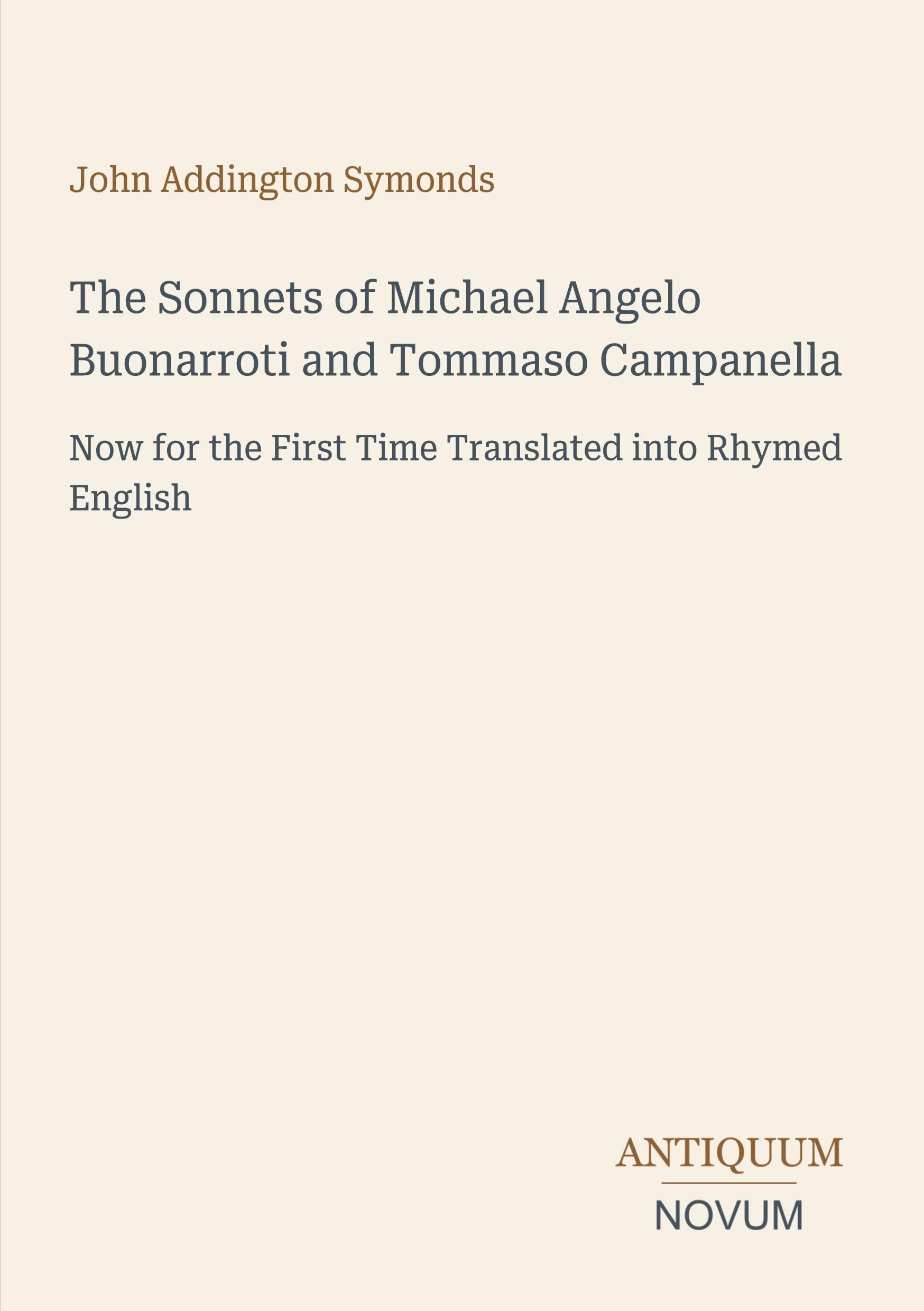 The Sonnets of Michael Angelo Buonarroti and Tommaso Campanella