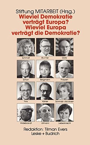 Wieviel Demokratie verträgt Europa? Wieviel Europa verträgt die Demokratie? (German Edition)