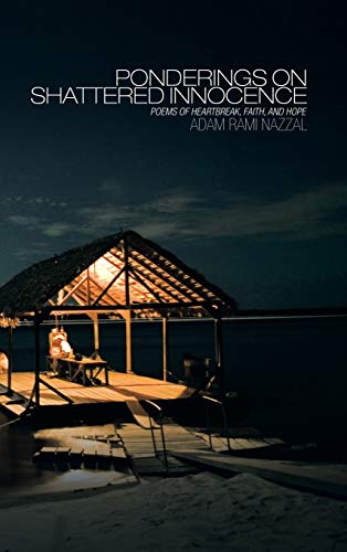 Ponderings on Shattered Innocence: Poems of Heartbreak, Faith and Hope