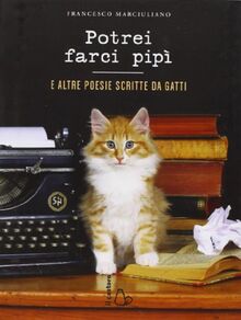 Potrei farci pipì. E altre poesie scritte da gatti