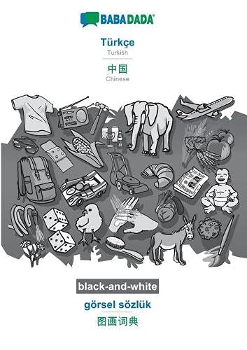 BABADADA black-and-white, Türkçe - Chinese (in chinese script), görsel sözlük - visual dictionary (in chinese script): Turkish - Chinese (in chinese script), visual dictionary