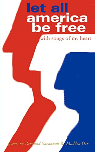 Let All America Be Free with Songs of My Heart: Poems
