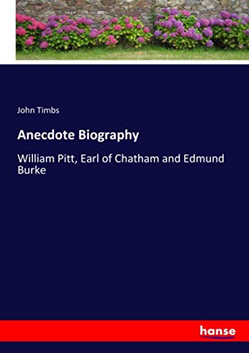 Anecdote Biography: William Pitt, Earl of Chatham and Edmund Burke