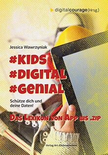 #Kids #Digital #Genial: Schütze Dich und Deine Daten - das Lexikon von App bis .Zip