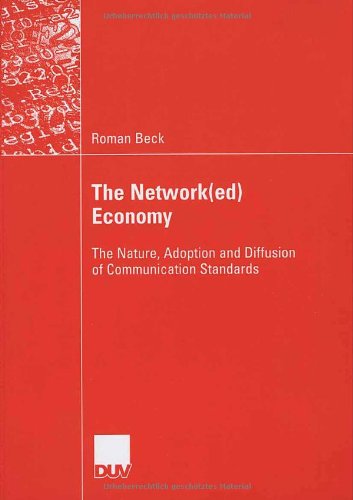 The Network(ed) Economy: The Nature, Adoption and Diffusion of Communication Standards