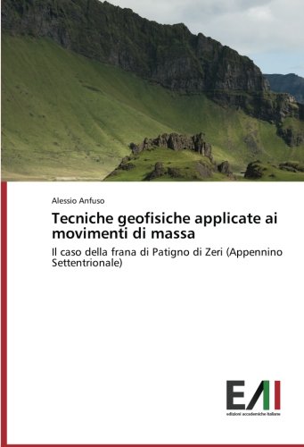 Tecniche geofisiche applicate ai movimenti di massa: Il caso della frana di Patigno di Zeri (Appennino Settentrionale)