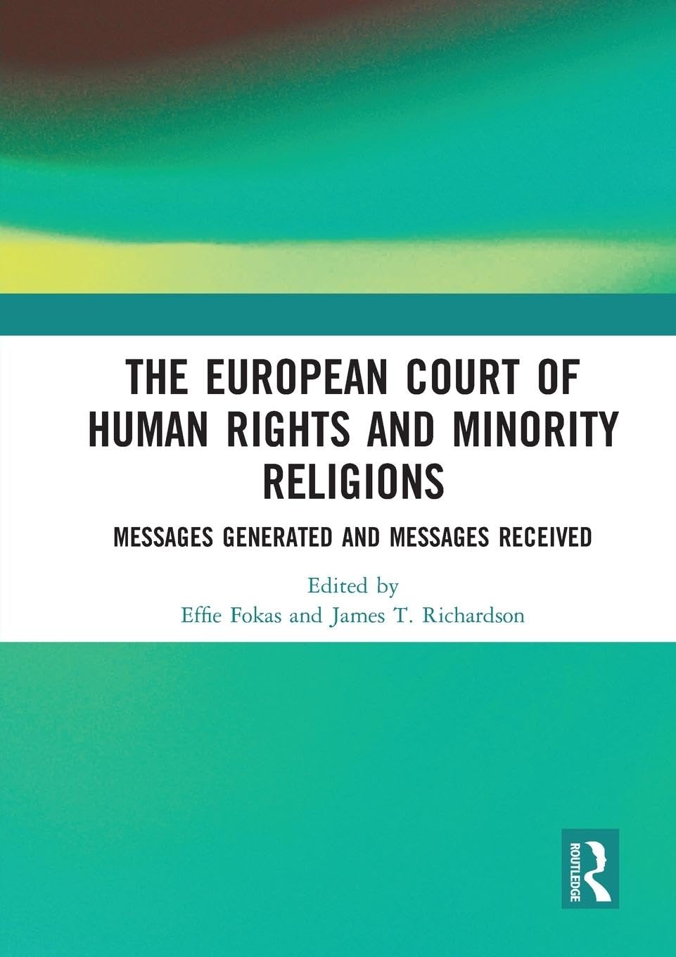 The European Court of Human Rights and Minority Religions: Messages Generated and Messages Received