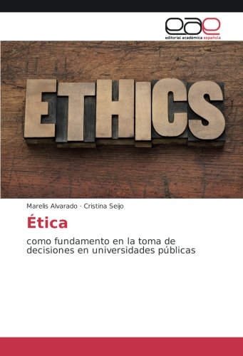Ética: como fundamento en la toma de decisiones en universidades públicas
