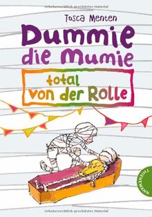 Dummie die Mumie, total von der Rolle